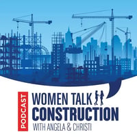 Women Talk Construction Podcast