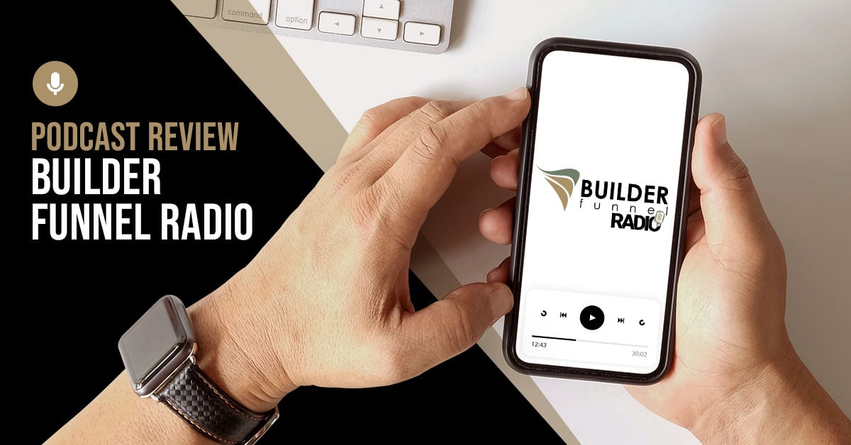 Builder Funnel Radio Podcast Review